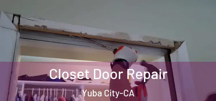  Closet Door Repair Yuba City-CA