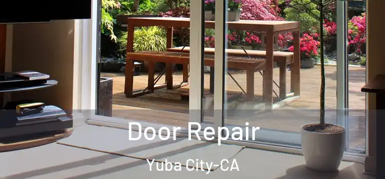  Door Repair Yuba City-CA