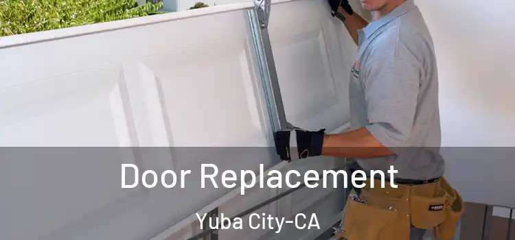 Door Replacement Yuba City-CA